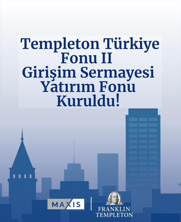 Templeton Türkiye Fonu II Girişim Sermayesi Yatırım Fonu kuruldu.