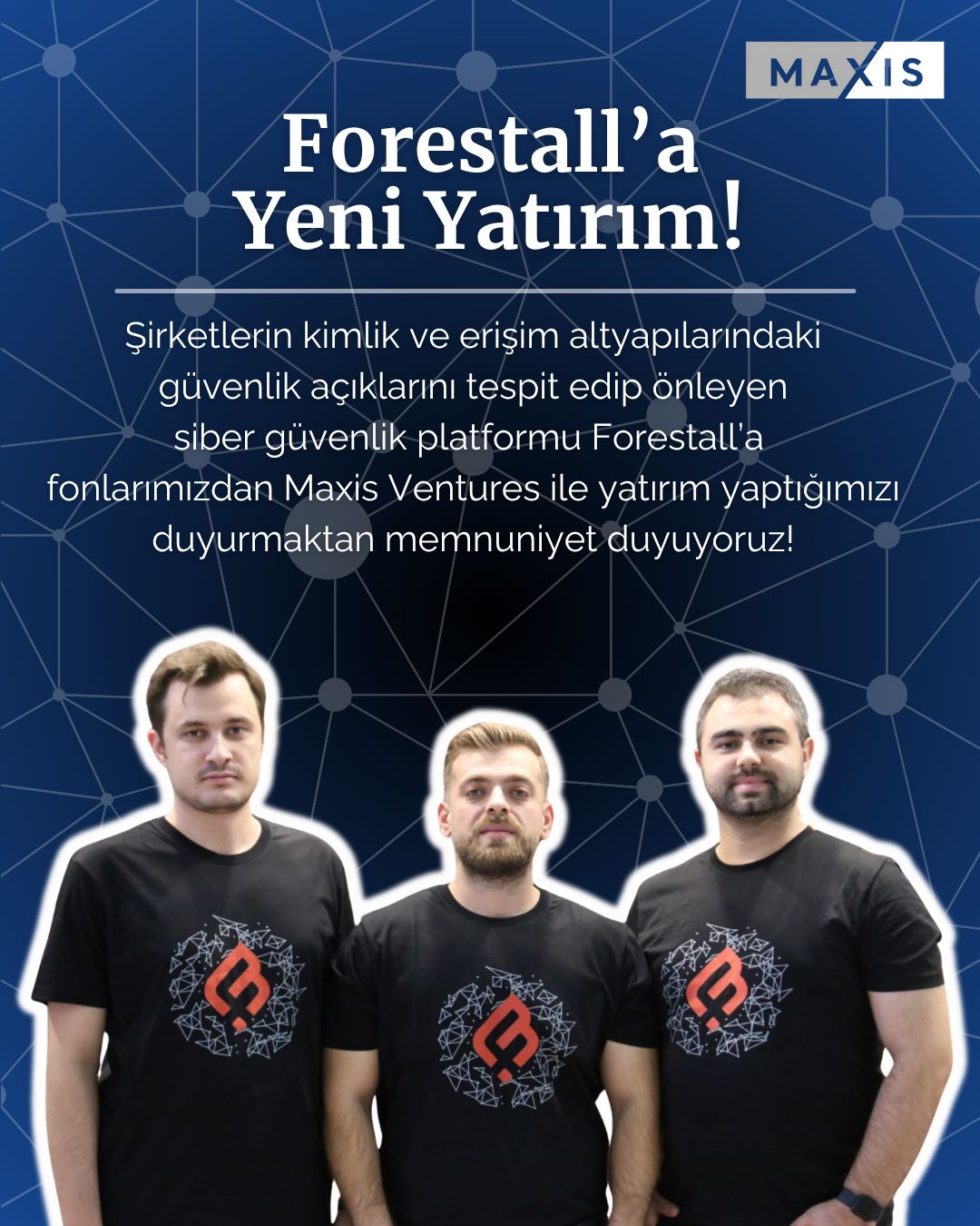 Maxis Ventures ile Forestall'a yatırım yapıldı.
