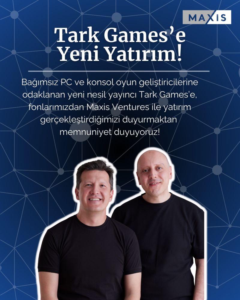 Fonlarımızdan Maxis Ventures ile Tark Games'e yatırım gerçekleştirildi.
