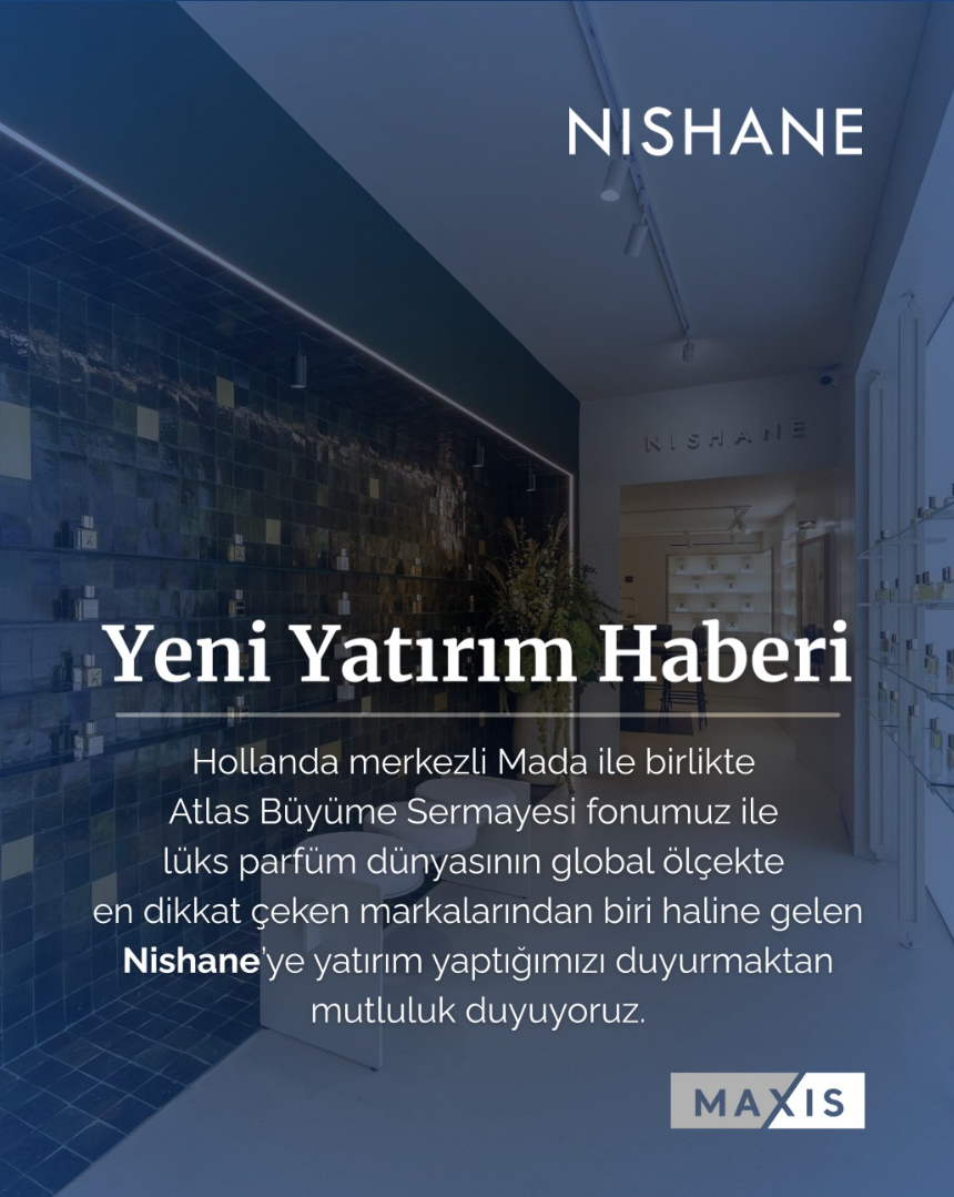 Mada ile birlikte Atlas Büyüme Sermayesi fonumuz aracılığıyla, NISHANE'ye yatırım gerçekleştirildi.